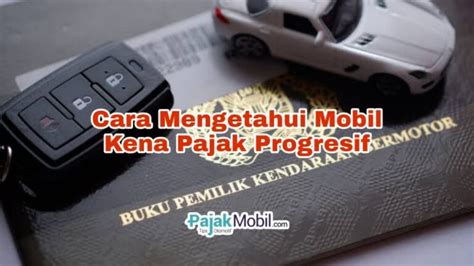 5 Cara Jitu Cek Pajak Progresif Mobil: Hindari Denda and Hemat Ratusan Ribu! 5 Cara Jitu Cek Pajak Progresif Mobil: Hindari Denda and Hemat Ratusan Ribu!