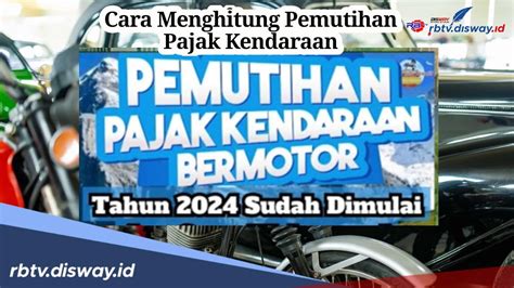 5 Cara Super Simpel Menghitung Pemutihan Pajak Kendaraan 2024! 5 Cara Super Simpel Menghitung Pemutihan Pajak Kendaraan 2024!