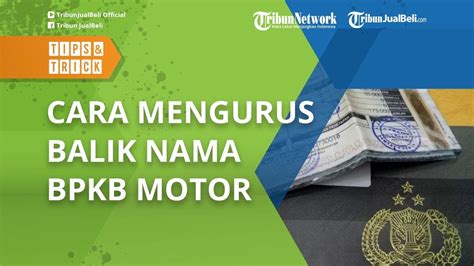 7 Cara Mudah Balik Nama BPKB Motor yang Wajib Kamu Ketahui Sekarang Juga! 7 Cara Mudah Balik Nama BPKB Motor yang Wajib Kamu Ketahui Sekarang Juga!