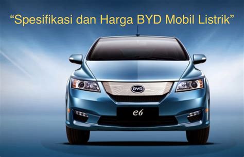 7 Harga Mobil Listrik BYD di Bawah Rp 500 Juta yang Bikin Kamu Geleng-Geleng Kepala! 7 Harga Mobil Listrik BYD di Bawah Rp 500 Juta yang Bikin Kamu Geleng-Geleng Kepala!