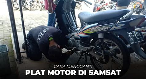 7 Langkah Kilat Ganti Plat Motor di Samsat, Anti Ribet!