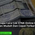 7 Cara Mengecek STNK Online dengan Cepat dan Mudah, Dijamin 100% Akurat!
