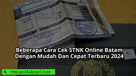 7 Cara Mengecek STNK Online dengan Cepat dan Mudah, Dijamin 100% Akurat!