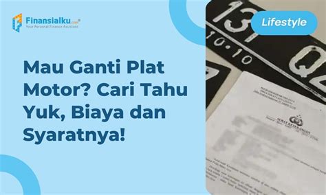 5 Hal yang Perlu Kamu Tahu Sebelum Ganti Plat Motor, Biaya Pajaknya Bisa Mencapai Rp 1,2 Juta! 5 Hal yang Perlu Kamu Tahu Sebelum Ganti Plat Motor, Biaya Pajaknya Bisa Mencapai Rp 1,2 Juta!